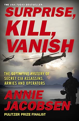 Surprise, Kill, Vanish: The Definitive History of Secret CIA Assassins, Armies and Operators von Hodder And Stoughton Ltd.